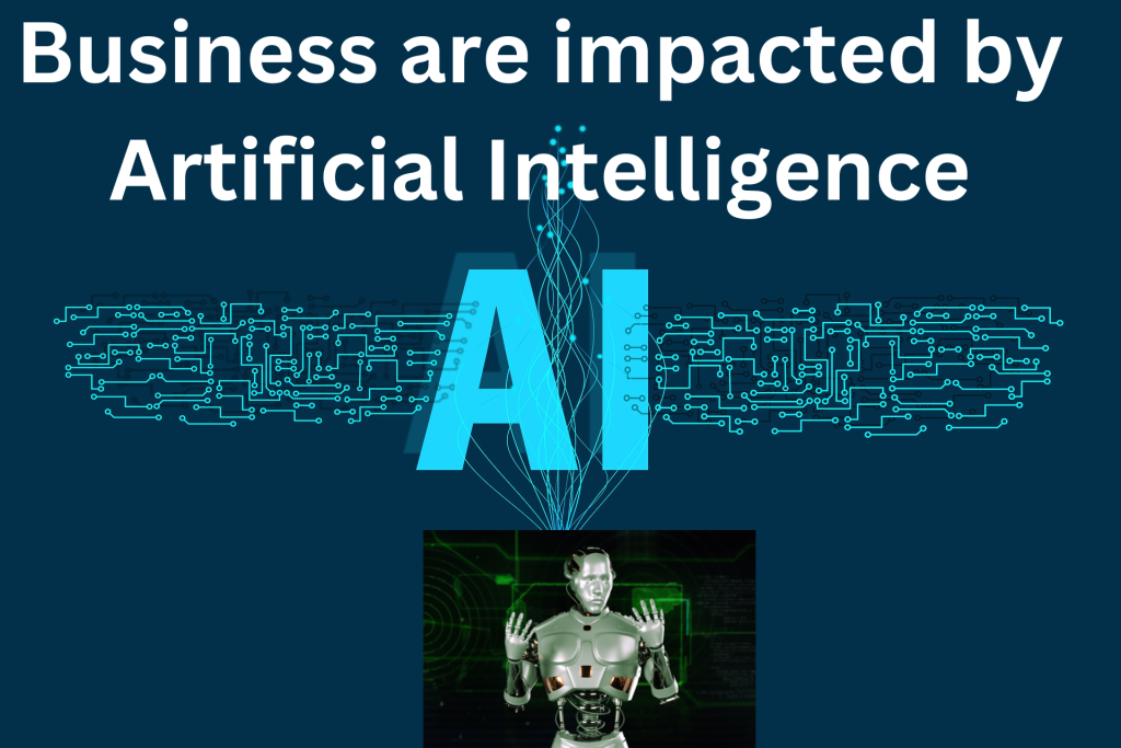 business are impacted by Artificial Intelligence