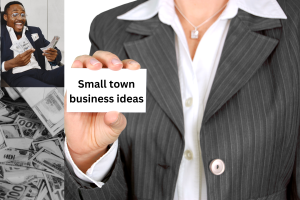 Small town business ideas