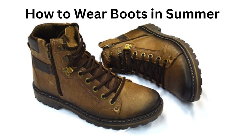 How to Wear Boots in Summer