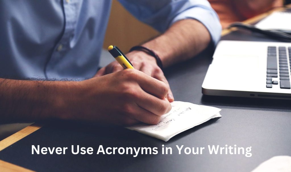 Never Use Acronyms in Your Writing