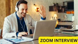 ZOOM INTERVIEW