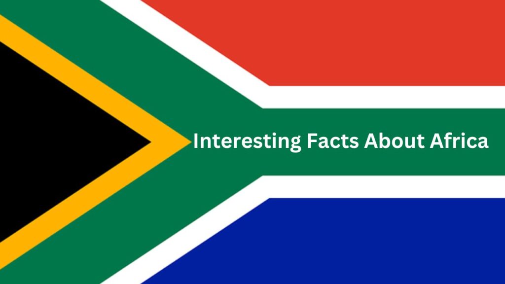 Interesting Facts About Africa