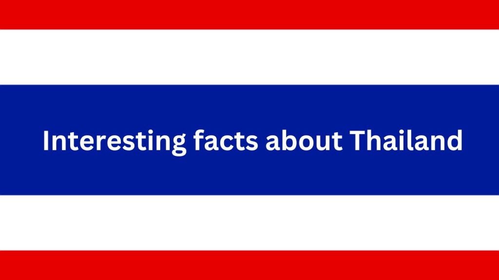 interesting facts about Thailand