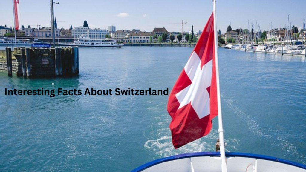 Interesting Facts About Switzerland