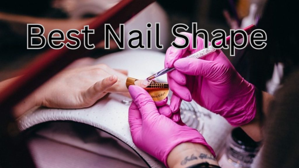 Best Nail Shape