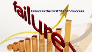 Failure is the First Step to Success