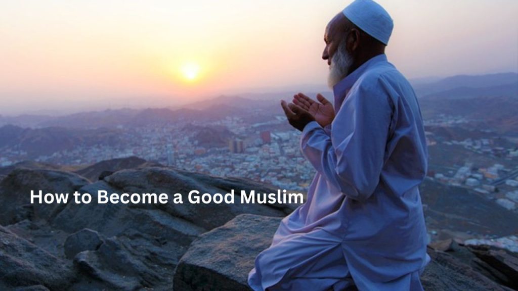 How to Become a Good Muslim