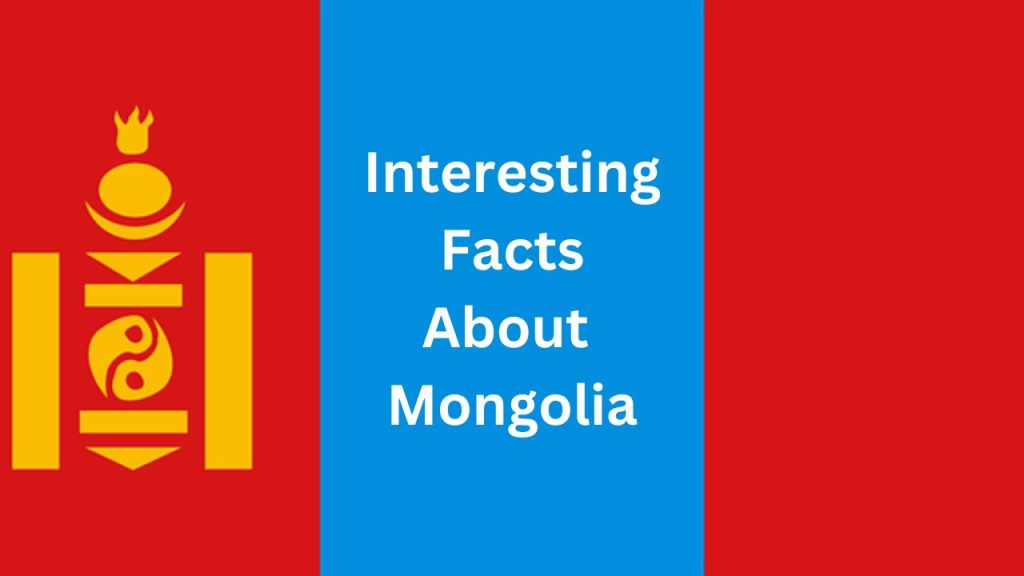 Interesting Facts About Mongolia