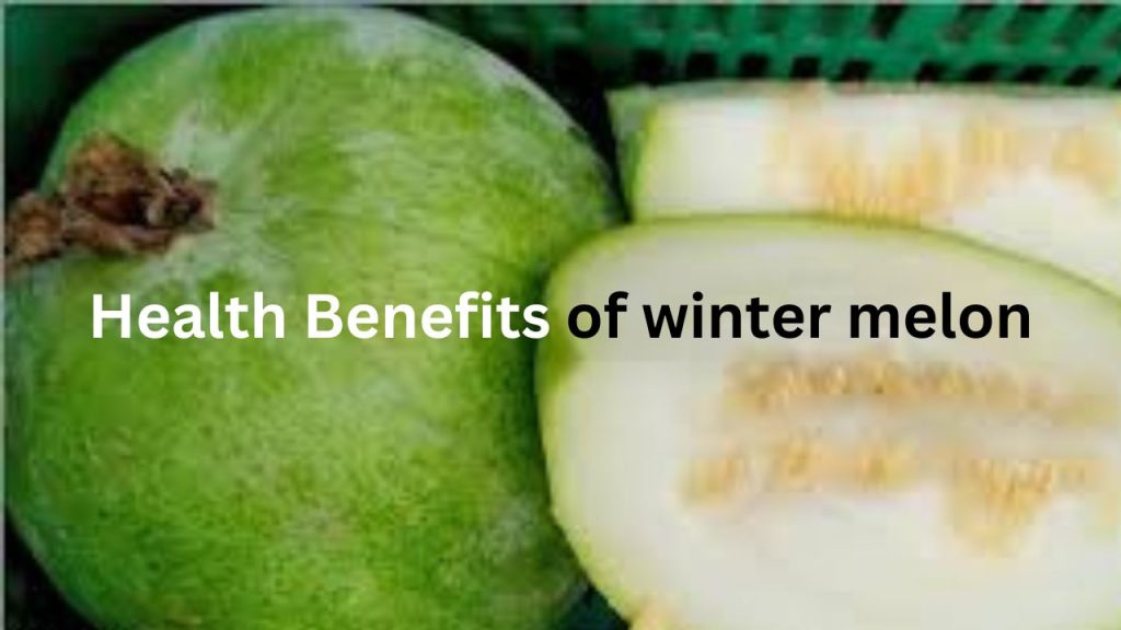 Health Benefits of winter melon