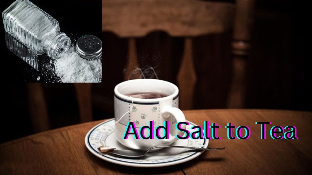 Add Salt to Tea