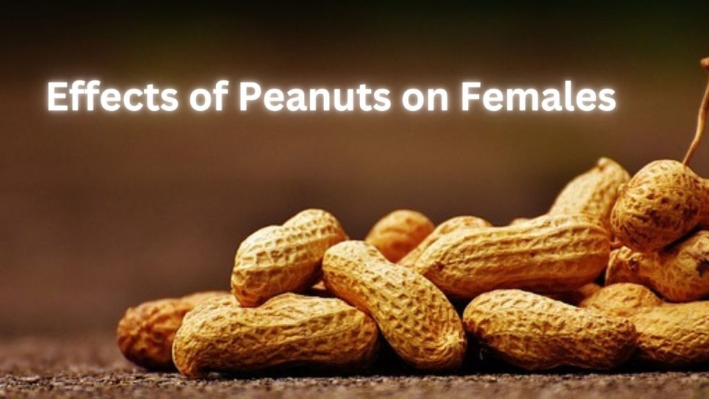 Effects of Peanuts on Females