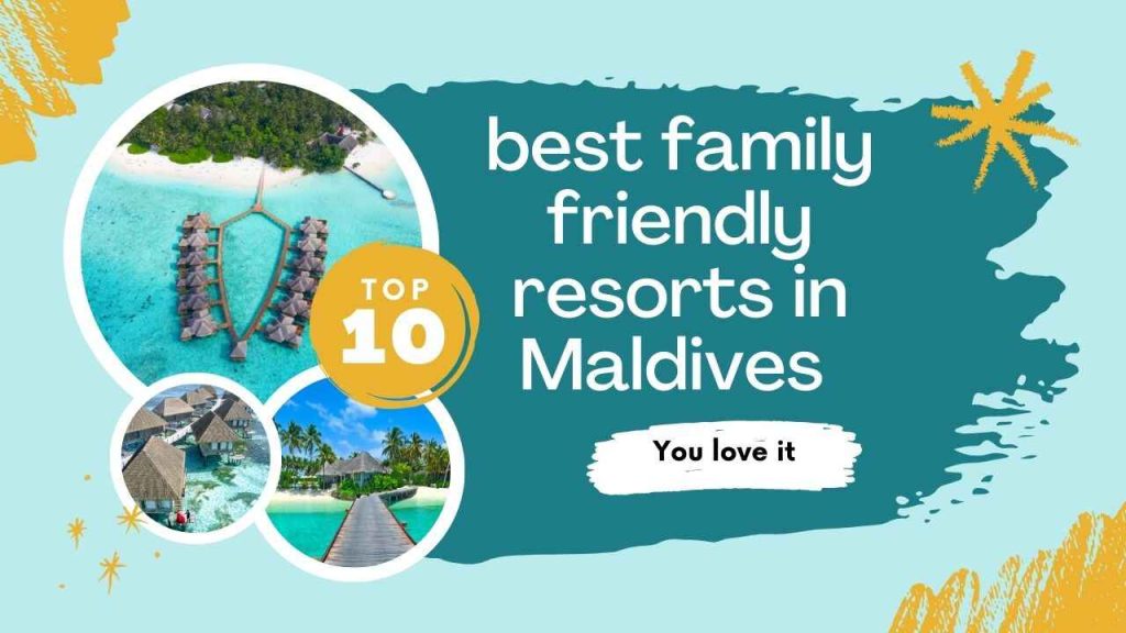 best family friendly resorts in Maldives