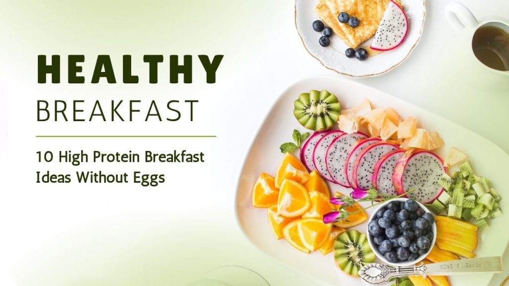 10 High Protein Breakfast Ideas Without Eggs